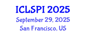 International Conference on Legal, Security and Privacy Issues (ICLSPI) September 29, 2025 - San Francisco, United States