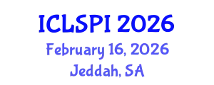 International Conference on Legal, Security and Privacy Issues (ICLSPI) February 16, 2026 - Jeddah, Saudi Arabia