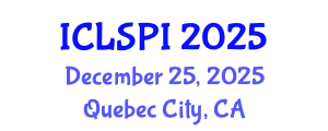 International Conference on Legal, Security and Privacy Issues (ICLSPI) December 25, 2025 - Quebec City, Canada