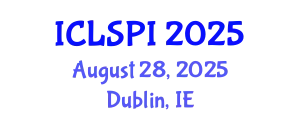 International Conference on Legal, Security and Privacy Issues (ICLSPI) August 28, 2025 - Dublin, Ireland