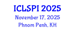 International Conference on Legal, Security and Privacy Issues (ICLSPI) November 17, 2025 - Phnom Penh, Cambodia