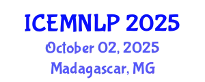 International Conference on Empirical Methods in Natural Language Processing (ICEMNLP) October 02, 2025 - Madagascar, Madagascar