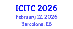 International Conference on Information Technologies and Communication (ICITC) February 12, 2026 - Barcelona, Spain