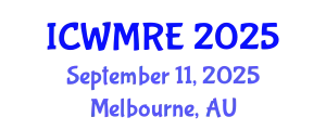 International Conference on Waste Management, Recycling and Environment (ICWMRE) September 11, 2025 - Melbourne, Australia