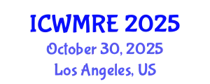 International Conference on Waste Management, Recycling and Environment (ICWMRE) October 30, 2025 - Los Angeles, United States