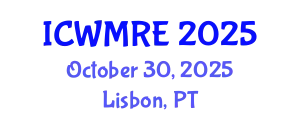 International Conference on Waste Management, Recycling and Environment (ICWMRE) October 30, 2025 - Lisbon, Portugal