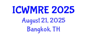 International Conference on Waste Management, Recycling and Environment (ICWMRE) August 21, 2025 - Bangkok, Thailand