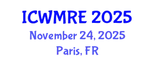 International Conference on Waste Management, Recycling and Environment (ICWMRE) November 24, 2025 - Paris, France