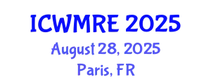 International Conference on Waste Management, Recycling and Environment (ICWMRE) August 28, 2025 - Paris, France