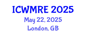 International Conference on Waste Management, Recycling and Environment (ICWMRE) May 22, 2025 - London, United Kingdom