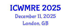 International Conference on Waste Management, Recycling and Environment (ICWMRE) December 11, 2025 - London, United Kingdom