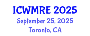 International Conference on Waste Management, Recycling and Environment (ICWMRE) September 25, 2025 - Toronto, Canada