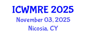 International Conference on Waste Management, Recycling and Environment (ICWMRE) November 03, 2025 - Nicosia, Cyprus