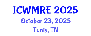 International Conference on Waste Management, Recycling and Environment (ICWMRE) October 23, 2025 - Tunis, Tunisia