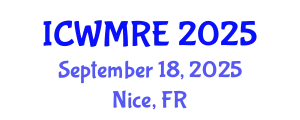 International Conference on Waste Management, Recycling and Environment (ICWMRE) September 18, 2025 - Nice, France