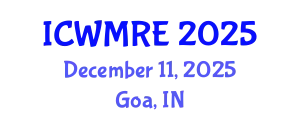 International Conference on Waste Management, Recycling and Environment (ICWMRE) December 11, 2025 - Goa, India