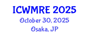 International Conference on Waste Management, Recycling and Environment (ICWMRE) October 30, 2025 - Osaka, Japan