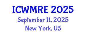International Conference on Waste Management, Recycling and Environment (ICWMRE) September 11, 2025 - New York, United States