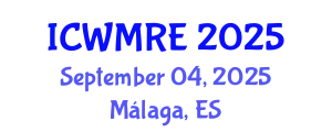 International Conference on Waste Management, Recycling and Environment (ICWMRE) September 04, 2025 - Málaga, Spain