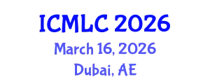 International Conference on Machine Learning and Computing (ICMLC) March 16, 2026 - Dubai, United Arab Emirates