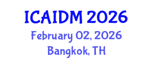 International Conference on Artificial Intelligence and Data Mining (ICAIDM) February 02, 2026 - Bangkok, Thailand