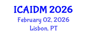 International Conference on Artificial Intelligence and Data Mining (ICAIDM) February 02, 2026 - Lisbon, Portugal