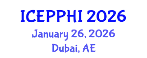 International Conference on Environmental Pollution, Public Health and Impacts (ICEPPHI) January 26, 2026 - Dubai, United Arab Emirates