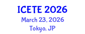 International Conference on Education, Teaching and E-learning (ICETE) March 23, 2026 - Tokyo, Japan