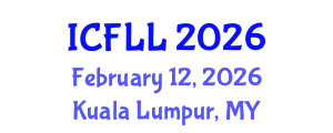 International Conference on Foreign Language and Linguistics (ICFLL) February 12, 2026 - Kuala Lumpur, Malaysia