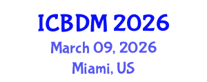 International Conference on Big Data Management (ICBDM) March 09, 2026 - Miami, United States