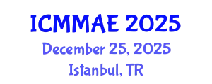 International Conference on Mechanics, Mechanical and Aerospace Engineering (ICMMAE) December 25, 2025 - Istanbul, Turkey