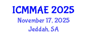 International Conference on Mechanics, Mechanical and Aerospace Engineering (ICMMAE) November 17, 2025 - Jeddah, Saudi Arabia