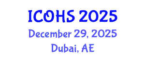 International Conference on Occupational Health and Safety (ICOHS) December 29, 2025 - Dubai, United Arab Emirates