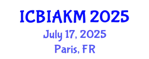 International Conference on Business Intelligence, Analytics, and Knowledge Management (ICBIAKM) July 17, 2025 - Paris, France