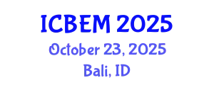International Conference on Business Economics and Management (ICBEM) October 23, 2025 - Bali, Indonesia