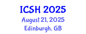 International Conference on Social Sciences and Humanities (ICSH) August 21, 2025 - Edinburgh, United Kingdom