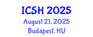 International Conference on Social Sciences and Humanities (ICSH) August 21, 2025 - Budapest, Hungary