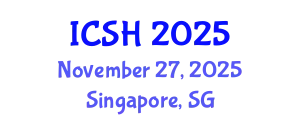 International Conference on Social Sciences and Humanities (ICSH) November 27, 2025 - Singapore, Singapore
