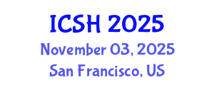 International Conference on Social Sciences and Humanities (ICSH) November 03, 2025 - San Francisco, United States