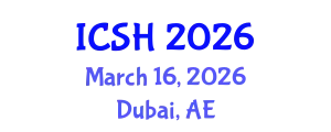 International Conference on Social Sciences and Humanities (ICSH) March 16, 2026 - Dubai, United Arab Emirates