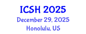 International Conference on Social Sciences and Humanities (ICSH) December 29, 2025 - Honolulu, United States