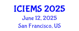 International Conference on Industrial, Engineering, and Management Systems (ICIEMS) June 12, 2025 - San Francisco, United States
