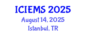 International Conference on Industrial Engineering and Management Systems (ICIEMS) August 14, 2025 - Istanbul, Turkey