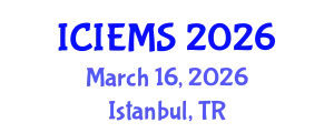 International Conference on Industrial Engineering and Management Systems (ICIEMS) March 16, 2026 - Istanbul, Turkey