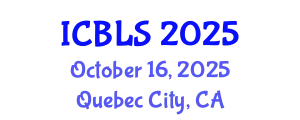 International Conference on Biological and Life Sciences (ICBLS) October 16, 2025 - Quebec City, Canada
