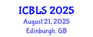 International Conference on Biological and Life Sciences (ICBLS) August 21, 2025 - Edinburgh, United Kingdom