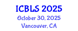 International Conference on Biological and Life Sciences (ICBLS) October 30, 2025 - Vancouver, Canada