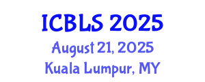 International Conference on Biological and Life Sciences (ICBLS) August 21, 2025 - Kuala Lumpur, Malaysia