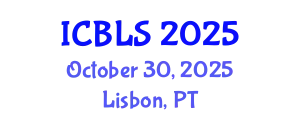 International Conference on Biological and Life Sciences (ICBLS) October 30, 2025 - Lisbon, Portugal
