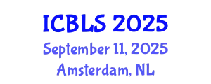 International Conference on Biological and Life Sciences (ICBLS) September 11, 2025 - Amsterdam, Netherlands
